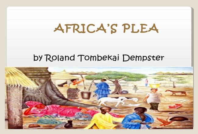 AFRICA’S PLEAby Roland Tombekai Dempster